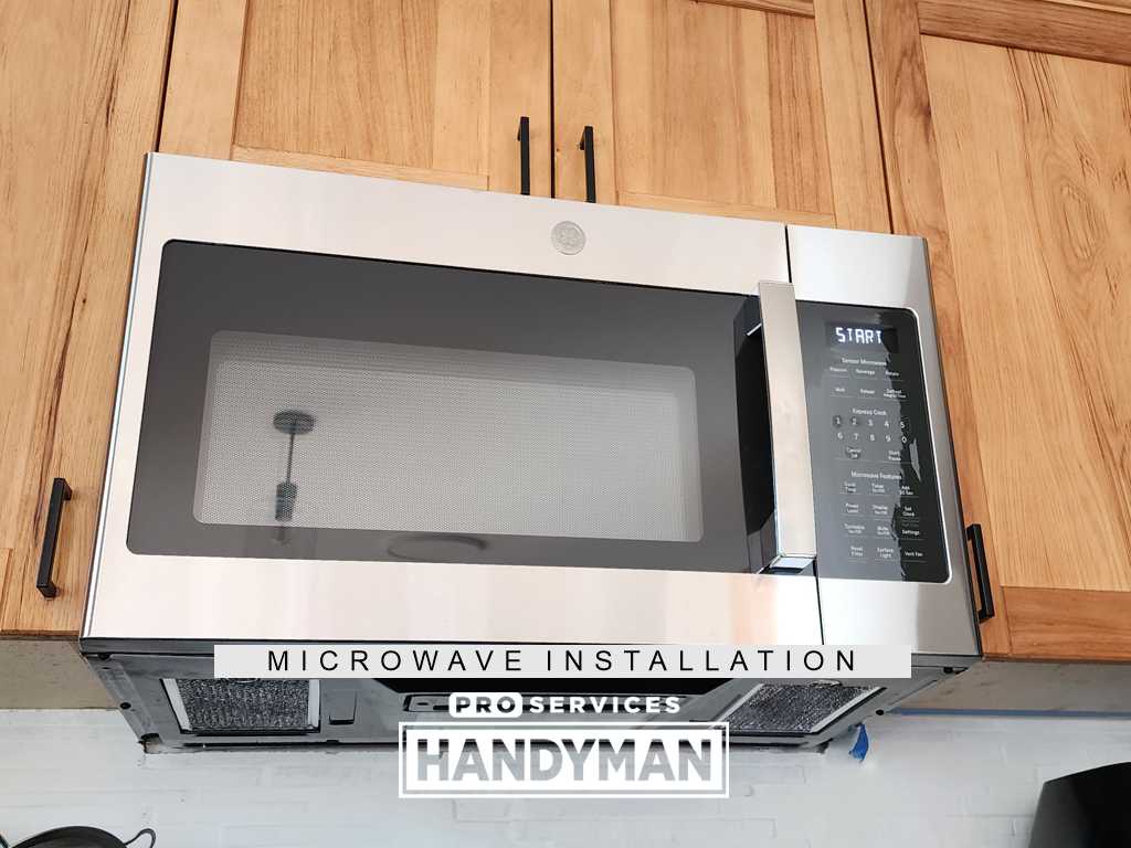 Microwave Installation completed by Pro Services Handyman